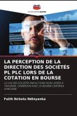 LA PERCEPTION DE LA DIRECTION DES SOCIÉTÉS PL PLC LORS DE LA COTATION EN BOURSE