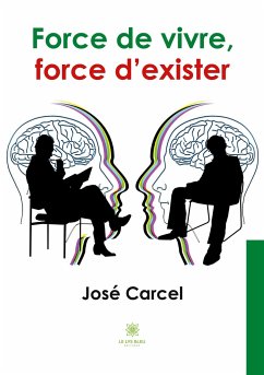 Force de vivre, force d'exister - José Carcel