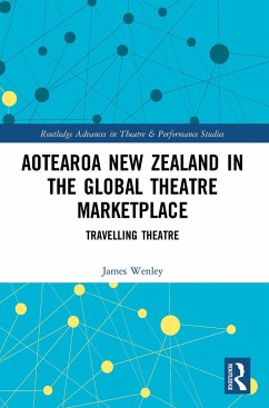 Aotearoa New Zealand in the Global Theatre Marketplace - Wenley, James