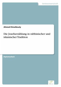 Die Josefserzählung in rabbinischer und islamischer Tradition - Elmatbouly, Ahmed