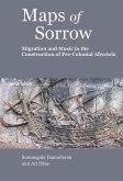 Maps of Sorrow - Migration and Music in the Construction of Precolonial AfroAsia