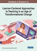 Handbook of Research on Learner-Centered Approaches to Teaching in an Age of Transformational Change