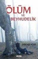 Ölüm ve Beyhudelik - Atar, Sercan Ölüm ve Beyhudelik - Atar, Sercan