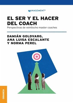 Ser Y El Hacer Del Coach, El - Escalante, Ana Luisa; Goldvarg, Damián; Perel, Norma