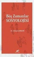 Bos Zamanlar Sosyolojisi - Jabbari, Ahmad