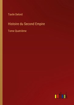 Histoire du Second Empire - Delord, Taxile