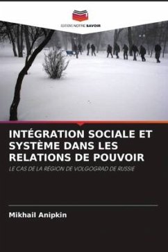 INTÉGRATION SOCIALE ET SYSTÈME DANS LES RELATIONS DE POUVOIR - Anipkin, Mikhail