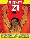Mighty ZI Vol. 1 Stopping Gun Violence