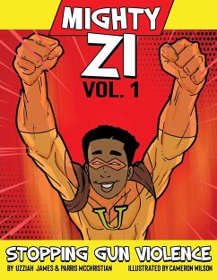 Mighty ZI Vol. 1 Stopping Gun Violence - James, Uzziah; McChristian, Parris