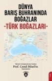 Dünya Baris Buhraninda Bogazlar Türk Bogazlari