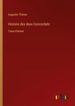 Histoire des deux Concordats - Theiner, Augustin