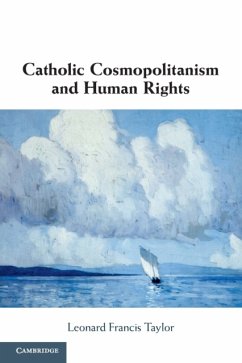 Catholic Cosmopolitanism and Human Rights - Taylor, Leonard Francis (National University of Ireland, Galway)