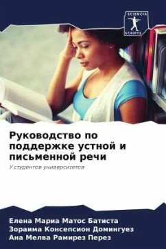 Rukowodstwo po podderzhke ustnoj i pis'mennoj rechi - Matos Batista, Elena Maria;Dominguez, Zoraima Konsepsion;Ramirez Perez, Ana Melwa