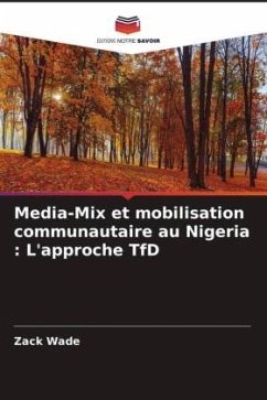 Media-Mix et mobilisation communautaire au Nigeria : L'approche TfD - Wade, Zack