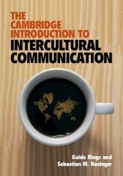 Cambridge Introduction to Intercultural Communication - Rings, Guido (Anglia Ruskin University, Cambridge); Rasinger, Sebastian M. (Anglia Ruskin University, Cambridge)