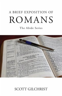 A Brief Exposition of Romans - Gilchrist, Scott