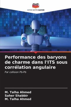 Performance des baryons de charme dans l'ITS sous corrélation angulaire - Ahmed, M. Talha;Shabbir, Saher