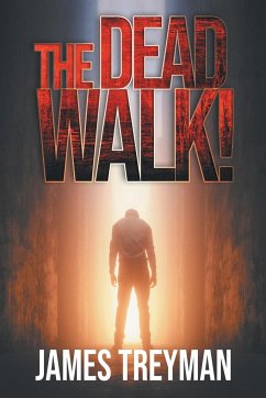 The Dead Walk! - Treyman, James