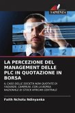 LA PERCEZIONE DEL MANAGEMENT DELLE PLC IN QUOTAZIONE IN BORSA