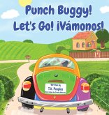 Punch Buggy! Let's Go! ¡Vámonos! Punch Buggy! Let's Go! ¡Vámonos!