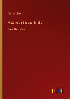 Histoire du Second Empire - Delord, Taxile