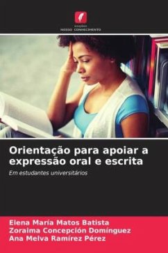 Orientação para apoiar a expressão oral e escrita - Matos Batista, Elena María;Domínguez, Zoraima Concepción;Ramírez Pérez, Ana Melva