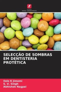 SELECÇÃO DE SOMBRAS EM DENTISTERIA PROTÉTICA - Jimomi, Ilolo K;Singh, S. V.;Nagpal, Abhishek