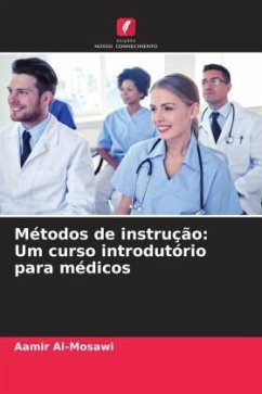 Métodos de instrução: Um curso introdutório para médicos - Al-Mosawi, Aamir