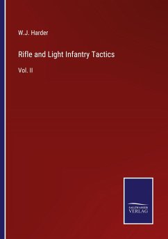 Rifle and Light Infantry Tactics - Harder, W. J.