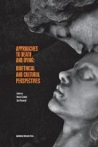 Approaches to Death and Dying - Bioethical and Cultural Perspectives