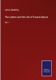 The Letters and the Life of Francis Bacon