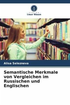 Semantische Merkmale von Vergleichen im Russischen und Englischen - Selezneva, Alisa