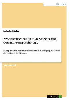 Arbeitszufriedenheit in der Arbeits- und Organisationspsychologie - Kügler, Isabella