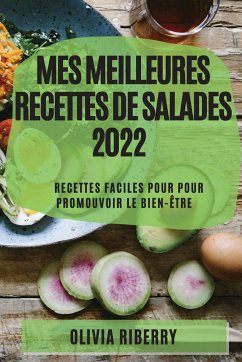 MES MEILLEURES RECETTES DE SALADES 2022 - Riberry, Olivia