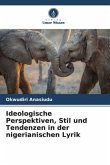 Ideologische Perspektiven, Stil und Tendenzen in der nigerianischen Lyrik