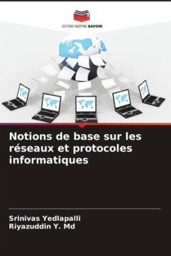 Notions de base sur les réseaux et protocoles informatiques - Yedlapalli, Srinivas;Y. Md, Riyazuddin