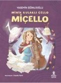 Minik Kulakli Cello Micello