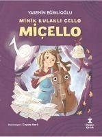 Minik Kulakli Cello Micello - Eginlioglu, Yasemin