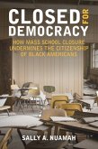 Closed for Democracy: How Mass School Closure Undermines the Citizenship of Black Americans