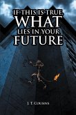 If This Is True, What Lies in Your Future (eBook, ePUB)