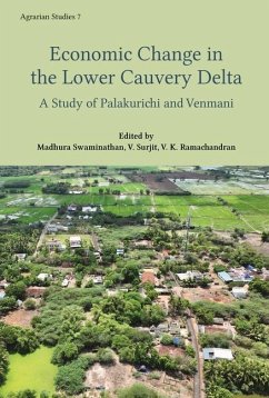 Agrarian Relations in the Lower Cauvery Delta - A Study of Palakurichi and Venmani Villages - Swaminathan, Madhura; Surjit, V.; Ramachandran, V. K.
