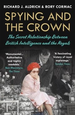 Spying and the Crown - Cormac, Rory; Aldrich, Richard J.