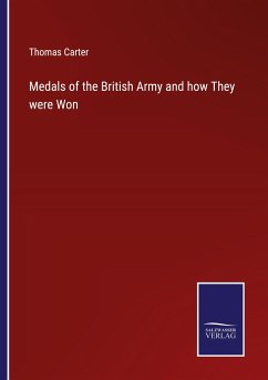 Medals of the British Army and how They were Won - Carter, Thomas