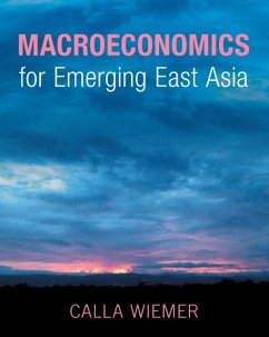 Macroeconomics for Emerging East Asia - Wiemer, Calla (American Committee on Asian Economic Studies)