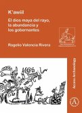 K'awiil: El dios maya del rayo, la abundancia y los gobernantes