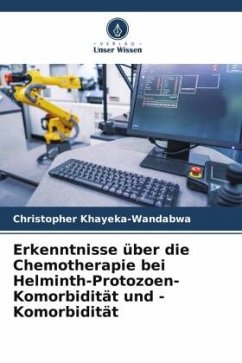 Erkenntnisse über die Chemotherapie bei Helminth-Protozoen-Komorbidität und -Komorbidität - Khayeka-Wandabwa, Christopher