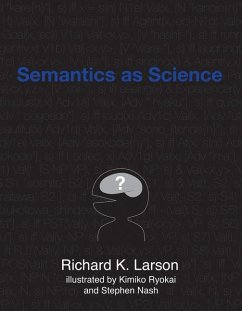 Semantics as Science - Larson, Richard K.; Ryokai, Kimiko