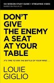 Don't Give the Enemy a Seat at Your Table Bible Study Guide Plus Streaming Video