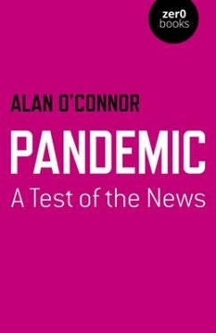 Pandemic: A Test of the News - O'Connor, Alan