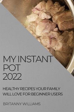 MY INSTANT POT 2022 - Williams, Britanny